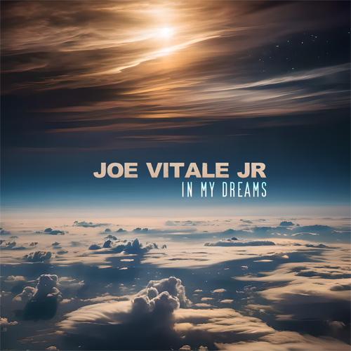 Joe Vitale Jr "In My Dreams" Single